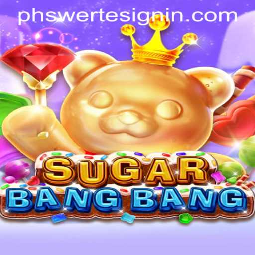 Exploring the Thrills of SUGARBANGBANG and the Unique 'PH SWERTE SIGNIN' Feature